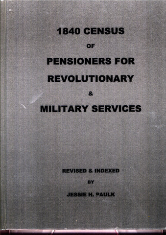 1840 CENSUS OF REVOLUTIONARY & MILITARY SERVICES PENSIONERS OF AMERICA.
