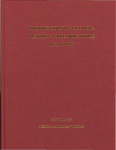 BROOKS COUNTY, GEORGIA MARRIAGE INDEX, 1859-1937