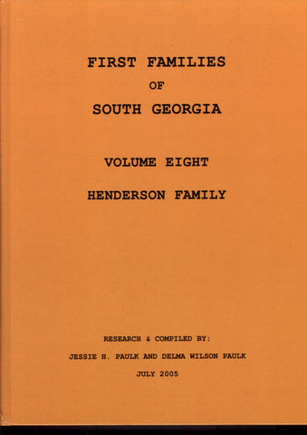 HENDERSON FAMILIES, FIRST FAMILIES OF SOUTH GEORGIA, VOL EIGHT