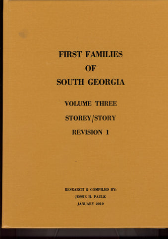 STOREY/STORY FAMILIES, FIRST FAMILIES OF SOUTH GEORGIA, VOL THREE, REV ONE