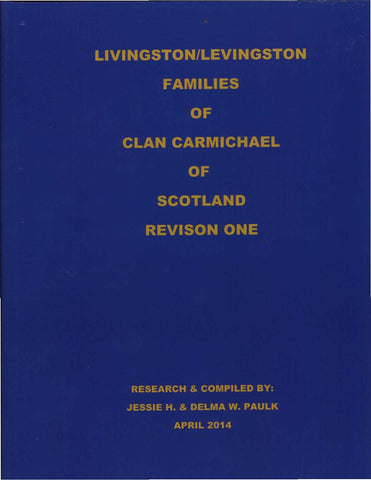 LIVINGSTON/LEVINGSTON FAMILY OF CLAN CARMICHAEL, REVISED