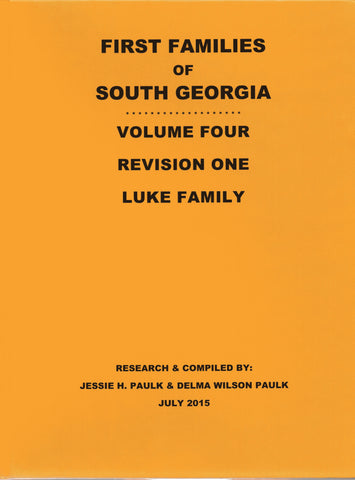 LUKE FAMILY, FIRST FAMILIES OF SOUTH GEORGIA, VOL FOUR, REV ONE.