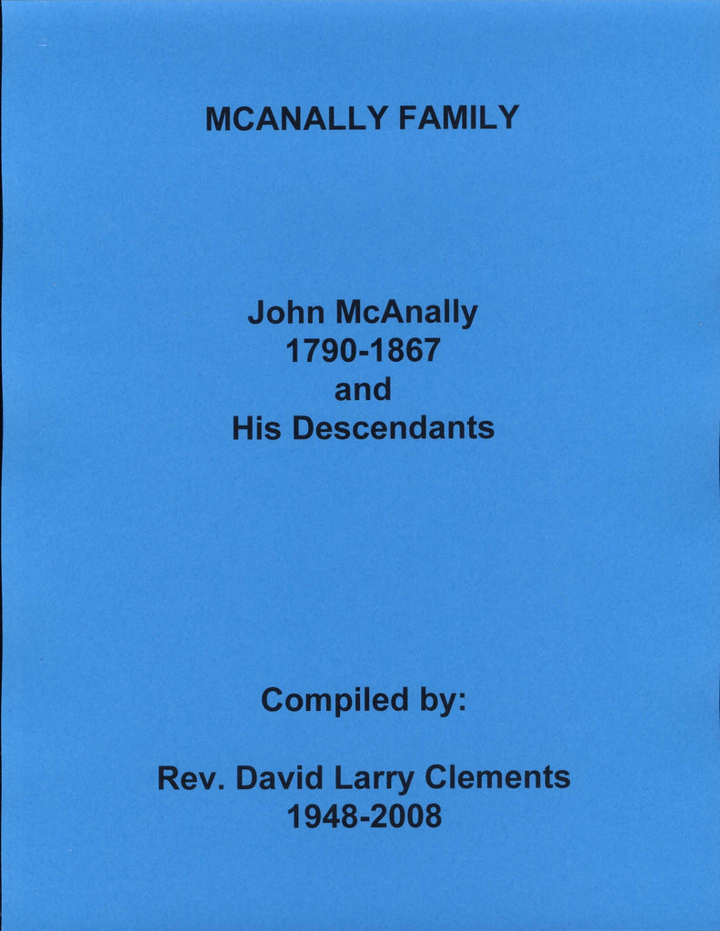 MCANALLY FAMILY. John MCANALLY 17 Sep 1790-18 Feb 1867