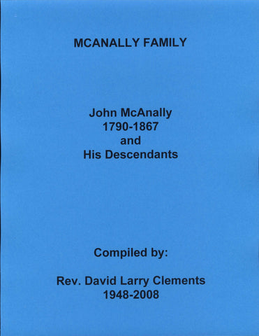 MCANALLY FAMILY. John MCANALLY 17 Sep 1790-18 Feb 1867