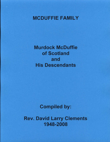 MCDUFFIE FAMILY. Murdock MCDUFFIE 1774-1845 , a Scottish Highlander