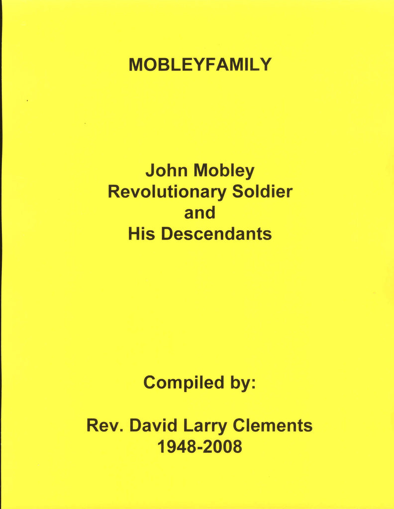 MOBLEY FAMILY. John MOBLEY, R.S., 1755-1832 md Sarah MOBLEY.