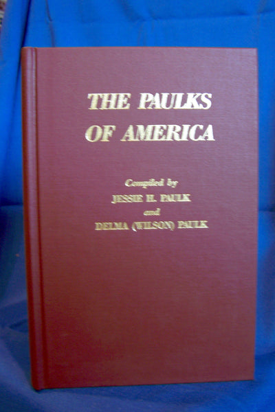 PAULKS OF AMERICA covers the ancestors and descendants of Samuel PALK ...