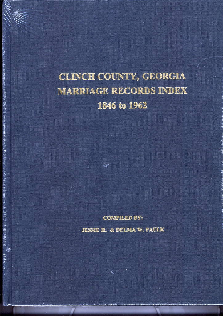 CLINCH COUNTY, GEORGIA MARRIAGE INDEX, 1846-1962