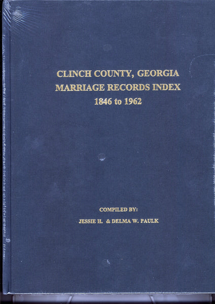 CLINCH COUNTY, GEORGIA MARRIAGE INDEX, 1846-1962 – Jessie H. Paulk Research