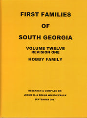 FIRST FAMILIES OF SOUTH GEORGIA, VOLUME TWELVE, REVISION ONW, HOBBY FAMILY