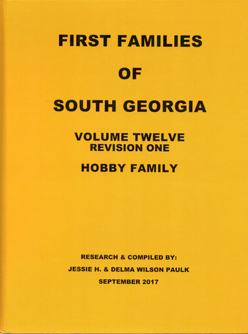 FIRST FAMILIES OF SOUTH GEORGIA, VOLUME TWELVE, REVISION ONW, HOBBY FAMILY